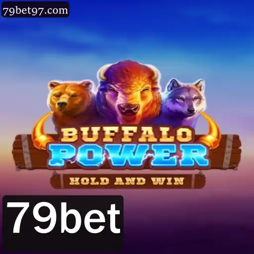 Descubra o Mundo Emocionante de BuffaloPower com 79bet